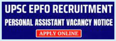 UPSC PA RECRUITMENT - UPSC Employees' Provident Fund Organization 