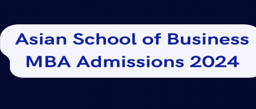 Asian School of Business MBA Admissions 2024 Open