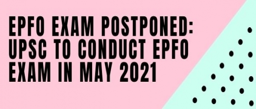 EPFO Exam Postponed: UPSC To Conduct EPFO Exam In May, 2021