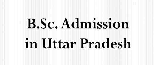 B.Sc. Admission in Uttar Pradesh