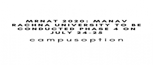 MRNAT 2020: Manav Rachna University to be conducted Phase 4 on July 24-25