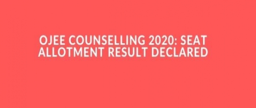 OJEE Counselling 2020: Seat Allotment Result Declared