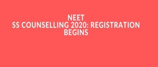 NEET SS Counselling 2020: Registration Begins