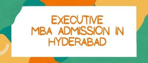 Executive MBA Admission in Hyderabad