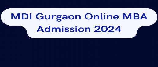 MDI Gurgaon Online MBA Admission 2024 OPEN