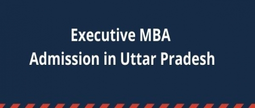 Executive MBA Admission in Uttar Pradesh