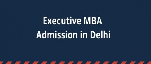 Executive MBA Admission in Delhi