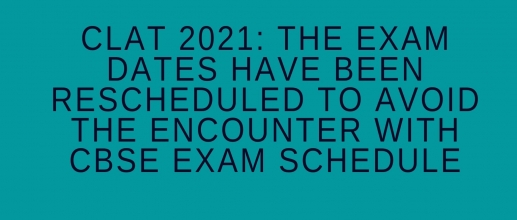 CLAT 2021 Exam dates have been rescheduled