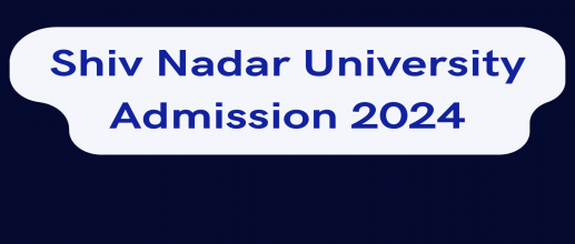 Shiv Nadar University Admission 2024 OPEN