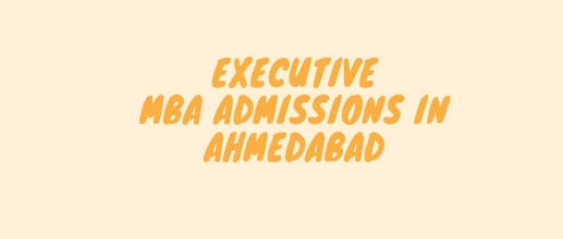 Executive MBA Admissions in Ahmedabad