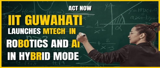 IIT Guwahati Launches MTech in Robotics and AI in Hybrid Mode: Act Now