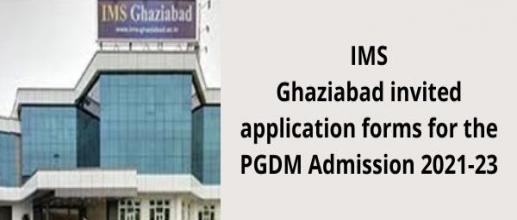 IMS Ghaziabad invited application forms for the PGDM Admission 2021-23