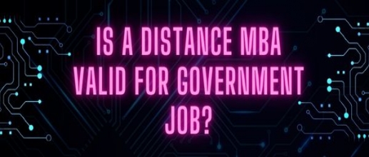 Is a Distance MBA valid for Government Job?