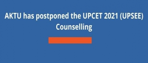 AKTU has postponed the UPCET 2021 (UPSEE) Counselling