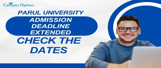 Parul University Admission Deadline Extended: Check the Dates