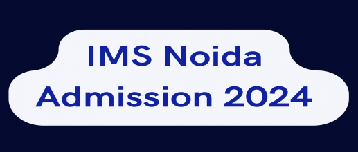 IMS Noida Admission 2024 Open