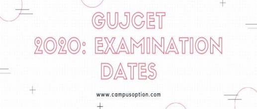 GUJCET 2020: Examination Dates 22nd August 