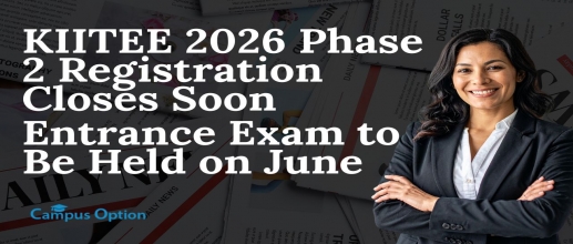 KIITEE 2026 Phase 2 Registration Closes Soon: Entrance Exam to Be Held on June