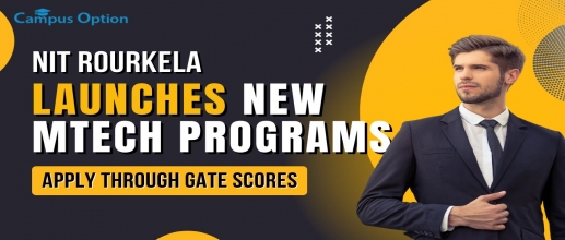 NIT Rourkela Launches New MTech Programs: Apply Through GATE Scores