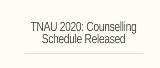 TNAU 2020: Counselling Schedule Released