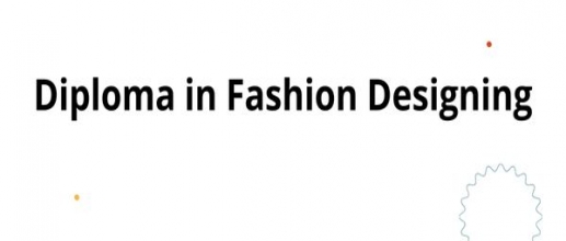 Diploma in Fashion Designing