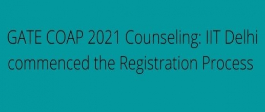 GATE COAP 2021 Counseling: IIT Delhi commenced the Registration Process 