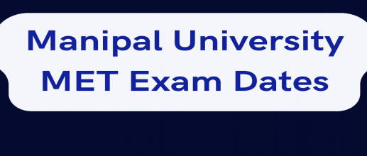 Manipal University MET Exam Dates (OUT)