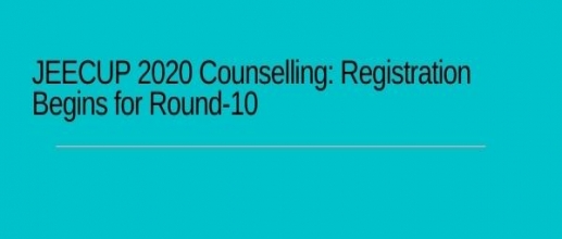 JEECUP 2020 Counselling: Registration Begins for Round-10