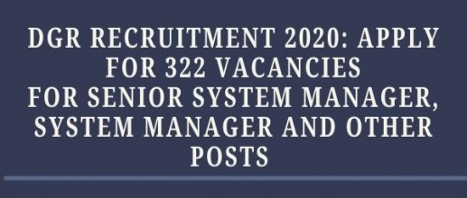 DGR Recruitment 2020: Apply for 322 Vacancies