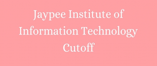 Jaypee Institute of Information Technology Cutoff