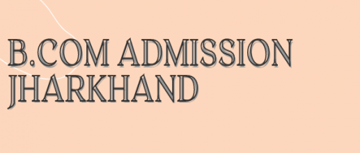 B. Com Admission in Jharkhand